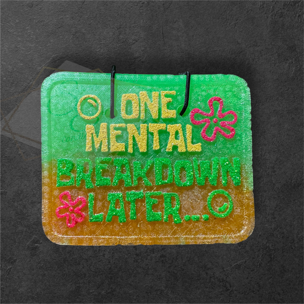 Mental Breakdown Aromatic Car Freshie